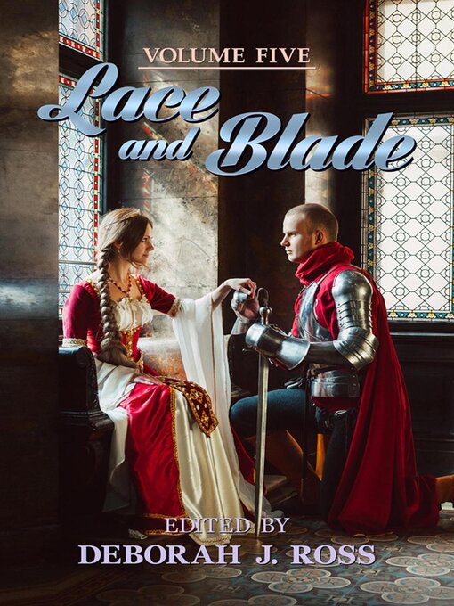 Title details for Lace and Blade 5 by Deborah J. Ross - Available
